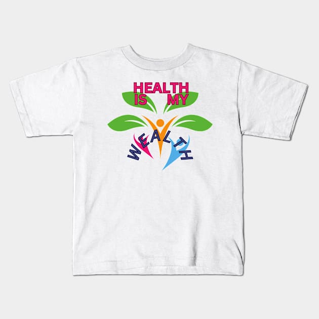 HEALTH IS MY WEALTH Kids T-Shirt by BOUTIQUE MINDFUL 